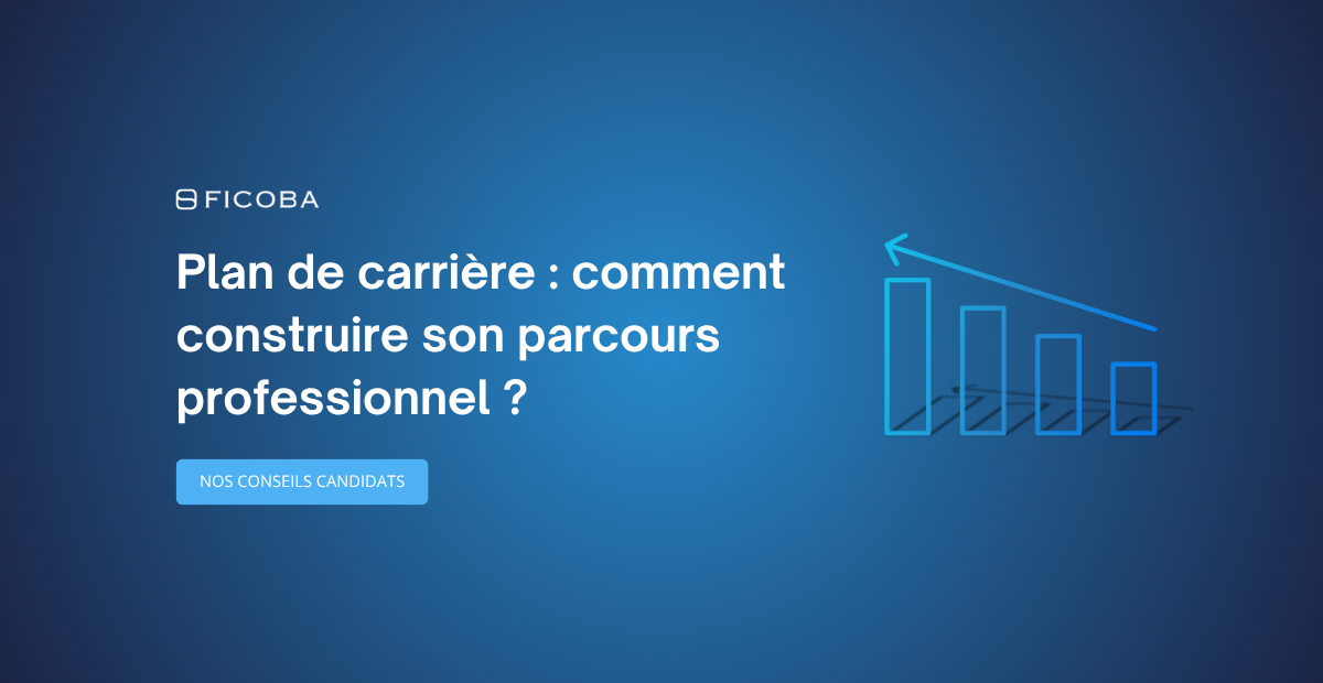 Plan de carrière : comment construire son parcours professionnel ?